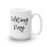"Editing Day" Photog Life 15 oz Mug